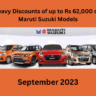 Heavy Discounts of up to Rs 62,000 on Maruti Suzuki Swift, Dzire and Wagon R